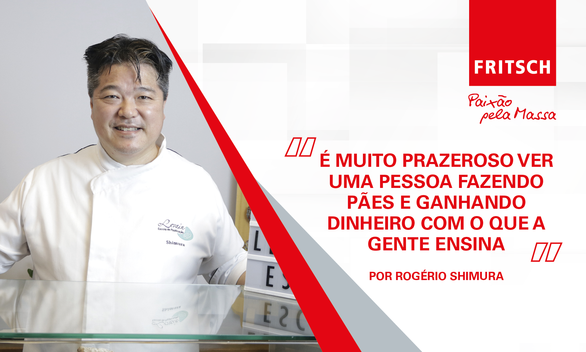 É muito prazeroso ver uma pessoa fazendo pães e ganhando dinheiro com o que a gente ensina.”